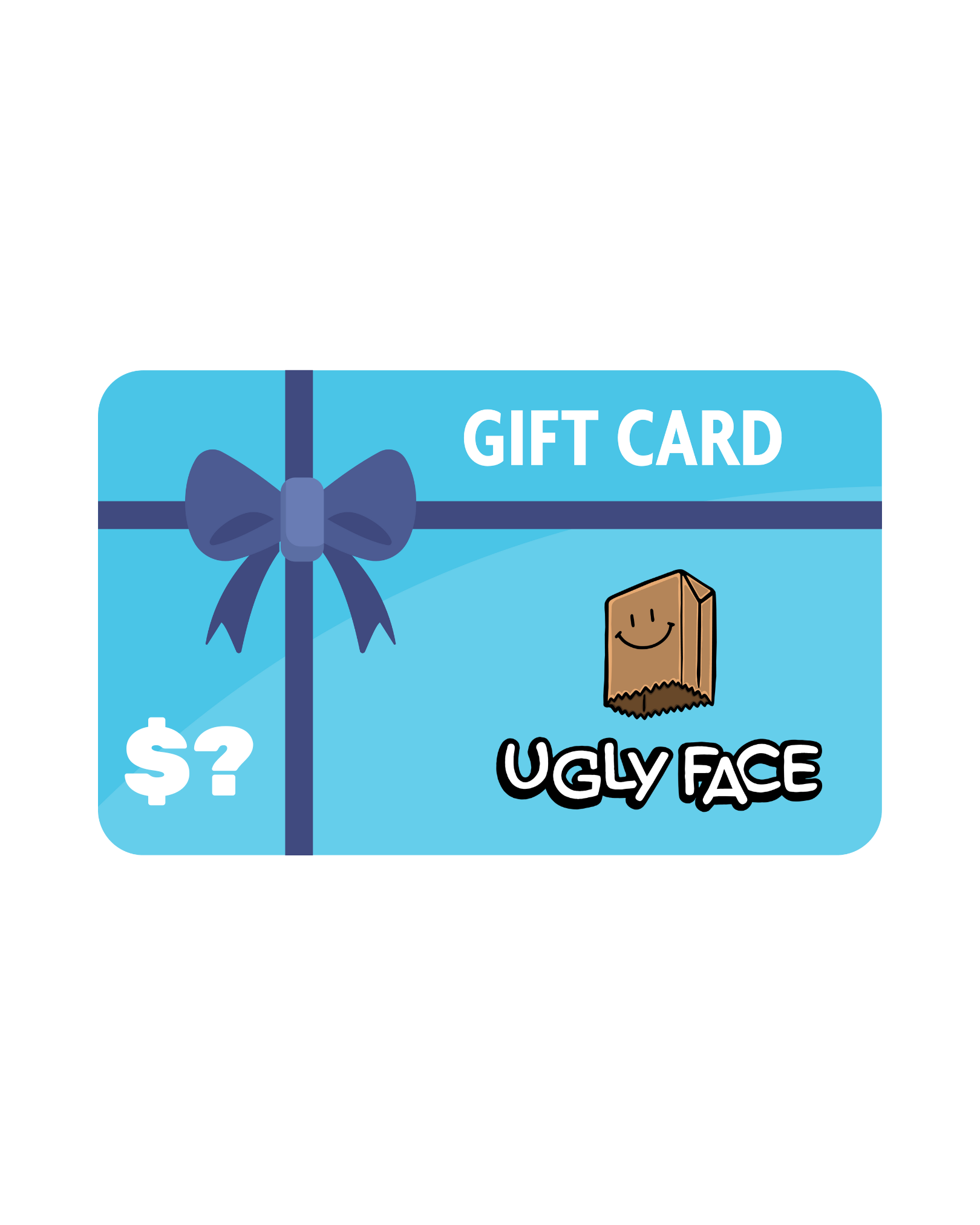 UGLYFACE® GIFT CARD